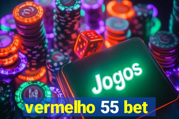 vermelho 55 bet